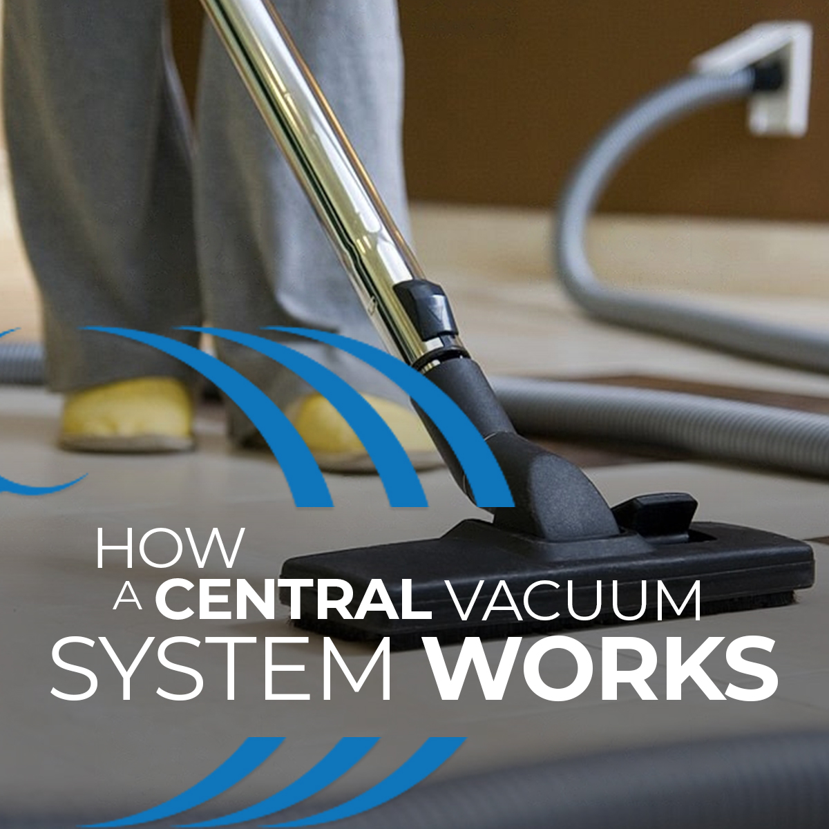 How A Central Vacuum System Works