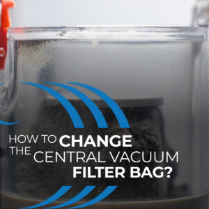 How To Change The Central Vacuum Filter Bag