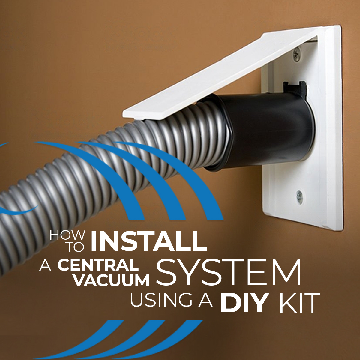 How to install a central vacuum system using a DIY Kit