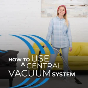 How to use a central vacuum system, Home Wave Central Vacuum