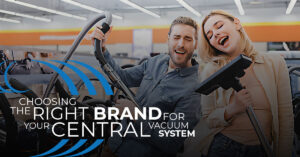 Couple holding vacuum, Choosing the Right Brand for Your Central Vacuum System