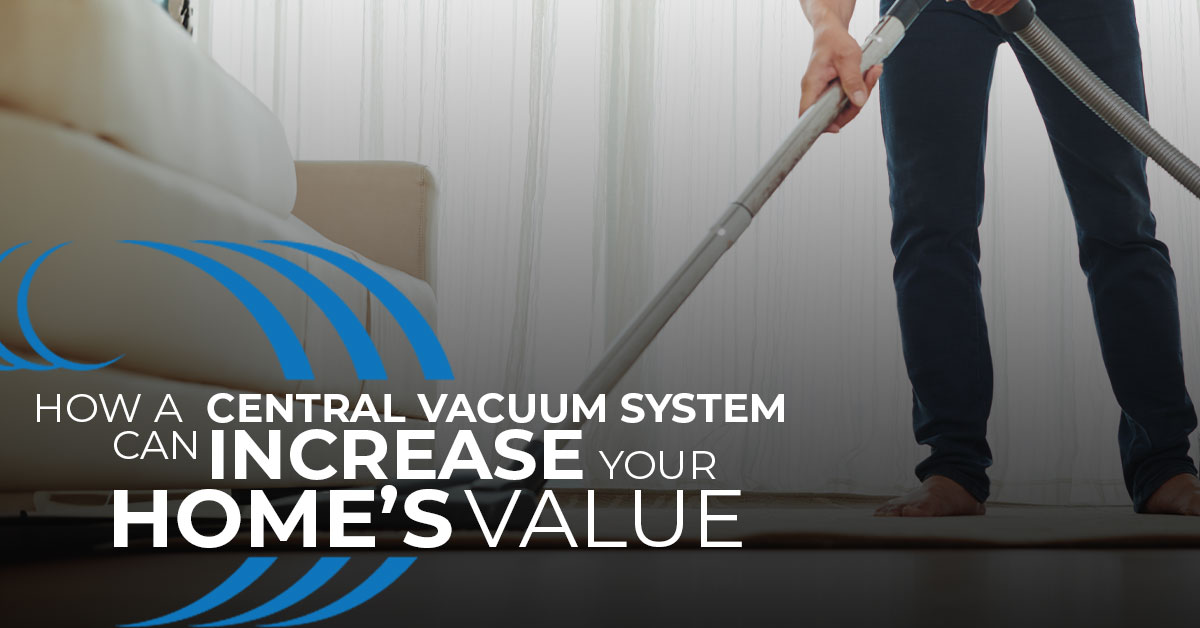 Homewave, home vacuum, central vacuum, home value