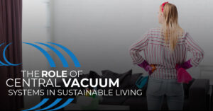 Homewave, Sustainable Living, central vacuum
