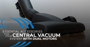 Homewave central vacuum accessories