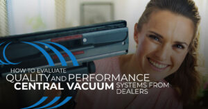 Homewave, central vacuum quality and performance