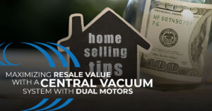 Homewave, central vacuum, home resale value