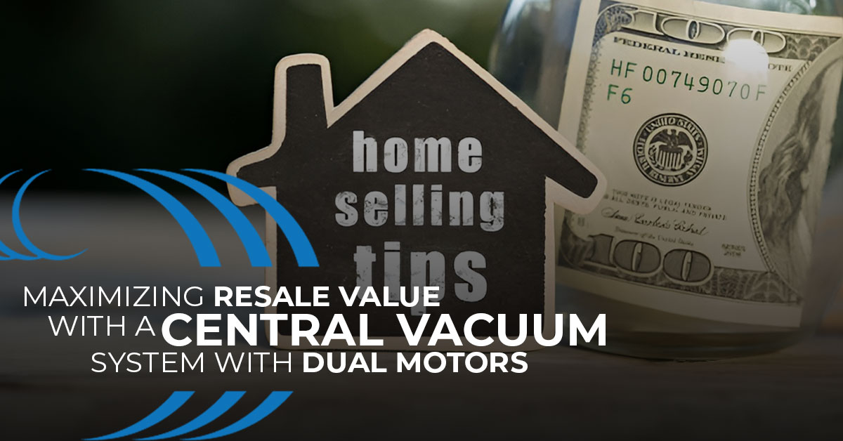 Homewave, central vacuum, home resale value