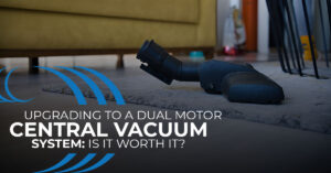 Homewave, Upgrading dual motor central vacuum