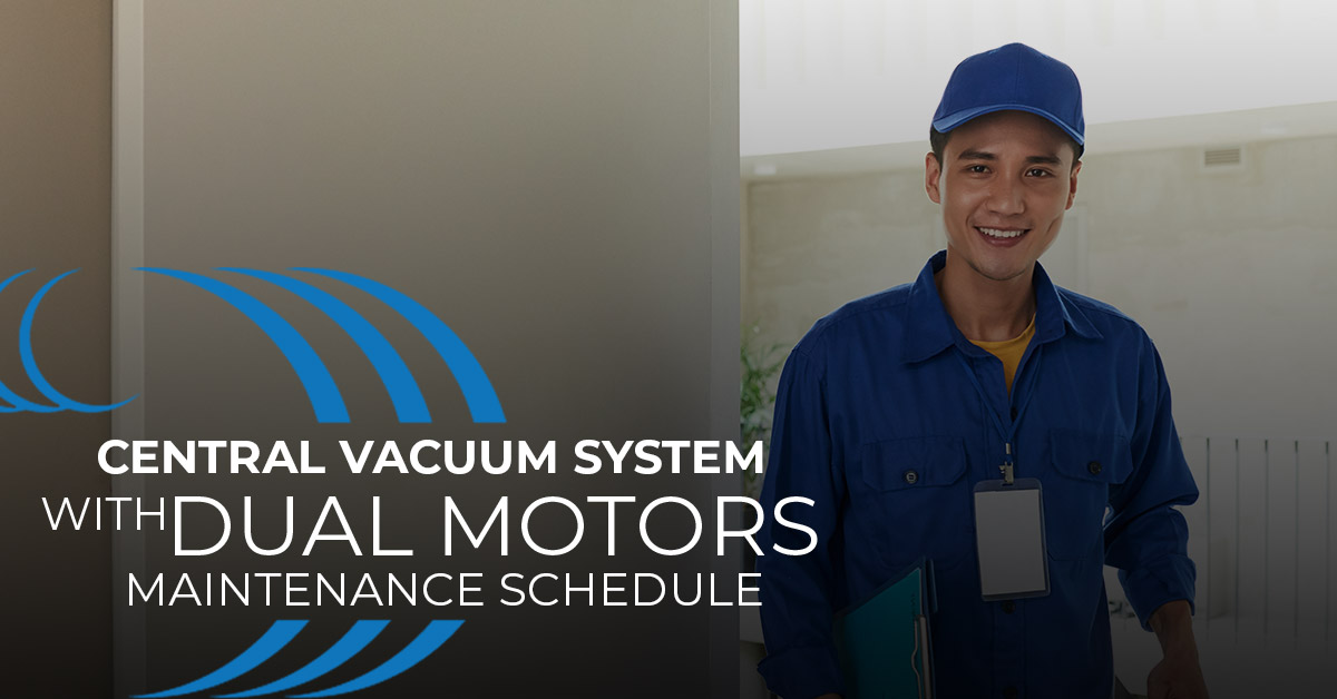 Homewave Central Vacuum with Dual Motors maintenance schedule