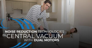 Homewave Central vacuum, Noiseless Central Vacuum, Noise reduction central vacuum