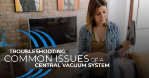 troubleshooting central vacuum systems with dual motors