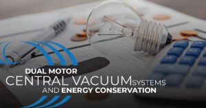 Dual Motor Central Vacuum Energy Efficiency