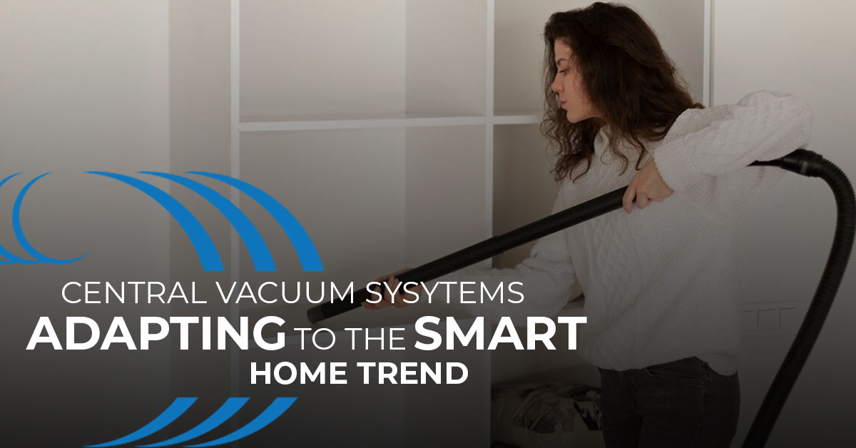 Smart Home Trend, Home Wave, Central Vacuum