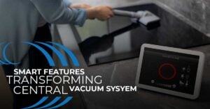 Central Vacuum Smart Features