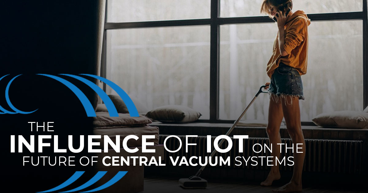 Influence of IOT on the future if central vacuum systems