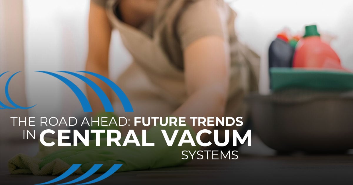 Future Trends in Central Vacuum