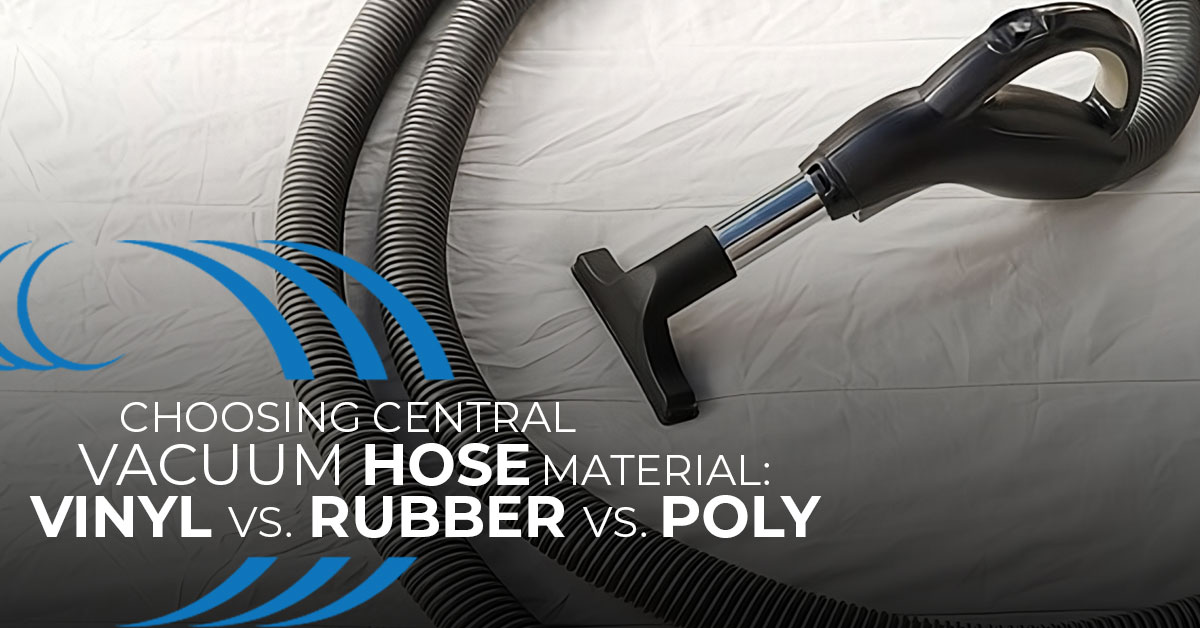 Choosing Central Vacuum Hose