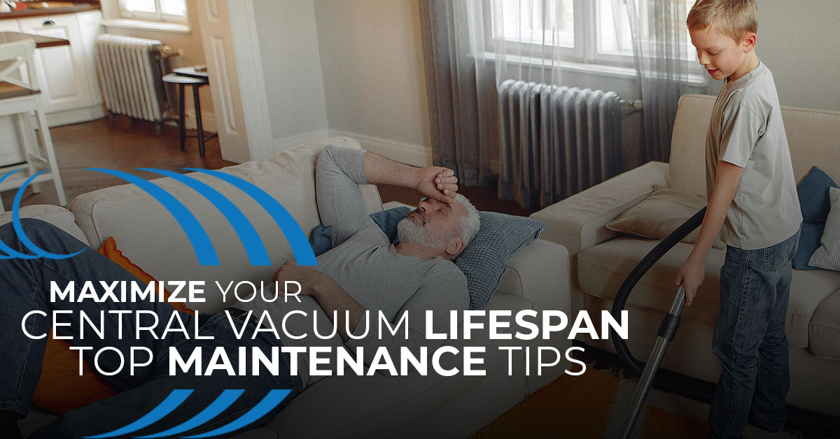 Maximize Central Vacuum Lifespan Top Maintenance Tips, Home Wave Central Vacuum